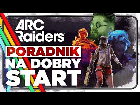 ARC Raiders. Poradnik dla początkujących
